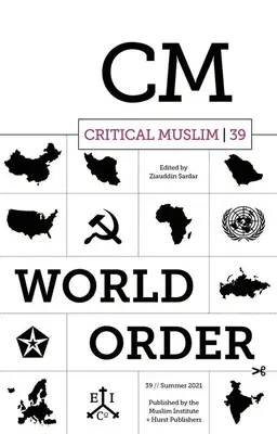 Musulman critic 39: Ordinea mondială - Critical Muslim 39: World Order