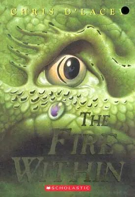 Focul interior (Cronicile ultimului dragon #1), 1 - The Fire Within (the Last Dragon Chronicles #1), 1