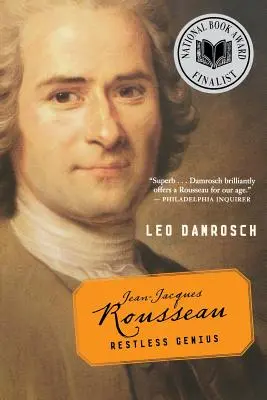 Jean-Jacques Rousseau: Geniu neliniștit - Jean-Jacques Rousseau: Restless Genius