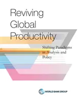 Productivitatea revizuită: Schimbarea paradigmelor în analiză și politică - Productivity Revisited: Shifting Paradigms in Analysis and Policy
