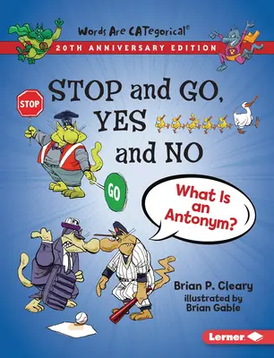 Stop and Go, Yes and No, 20th Anniversary Edition: Ce este un antonim? - Stop and Go, Yes and No, 20th Anniversary Edition: What Is an Antonym?
