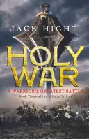 Războiul sfânt - Cartea a treia din trilogia Saladin - Holy War - Book Three of the Saladin Trilogy