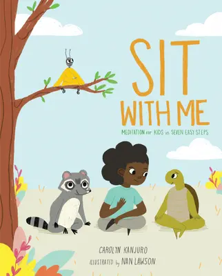 Stai cu mine: Meditație pentru copii în șapte pași simpli - Sit with Me: Meditation for Kids in Seven Easy Steps