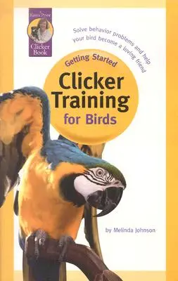 Dresajul cu clicker pentru păsări - Clicker Training for Birds