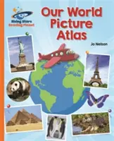 Reading Planet - Atlasul ilustrat al lumii noastre - portocaliu: Galaxy - Reading Planet - Our World Picture Atlas - Orange: Galaxy