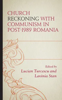 Recunoașterea Bisericii cu comunismul în România post-1989 - Church Reckoning with Communism in Post-1989 Romania
