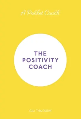 Un antrenor de buzunar: Antrenorul pozitivității, volumul 5 - A Pocket Coach: The Positivity Coach, Volume 5
