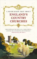 N-am știut niciodată asta despre bisericile de țară din Anglia - I Never Knew That about England's Country Churches