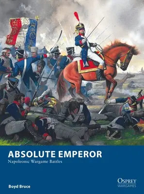 Împăratul absolut: Bătăliile napoleoniene din jocurile de război - Absolute Emperor: Napoleonic Wargame Battles