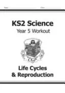 KS2 Science Year Five Workout: Cicluri de viață și reproducere - KS2 Science Year Five Workout: Life Cycles & Reproduction