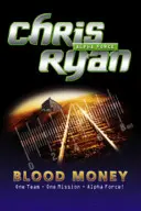 Alpha Force: Blood Money - Cartea 7 - Alpha Force: Blood Money - Book 7