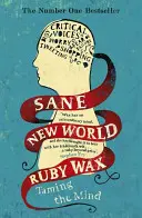 Sane New World - Îmblânzirea minții - Sane New World - Taming the Mind