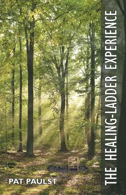 Experiența scării vindecării (The Healing-Ladder Experience) - The Healing-Ladder Experience