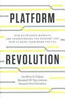 Revoluția platformelor: Cum piețele în rețea transformă economia - și cum să le faceți să lucreze pentru dumneavoastră - Platform Revolution: How Networked Markets Are Transforming the Economy--And How to Make Them Work for You