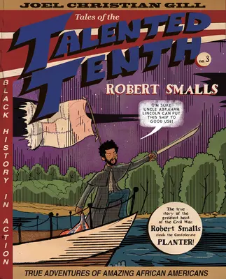 Robert Smalls, 3: Poveștile celui de-al zecelea talentat, nr. 3 - Robert Smalls, 3: Tales of the Talented Tenth, No. 3