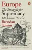 Europa - Lupta pentru supremație, din 1453 până în prezent - Europe - The Struggle for Supremacy, 1453 to the Present