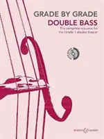 Grade by Grade - Double Bass (Grade 1): Cu CD-uri de interpretări și acompaniamente - Grade by Grade - Double Bass (Grade 1): With CDs of Performances and Accompaniments