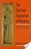Fundamentul spiritual al moralității: Frandis de Assisi și impulsul lui Hristos (Cw 155) - The Spiritual Foundation of Morality: Frandis of Assisi and the Christ Impulse (Cw 155)