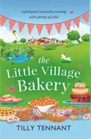 Little Village Bakery - O comedie romantică de bun simț cu o mulțime de prăjituri - Little Village Bakery - A feel good romantic comedy with plenty of cake