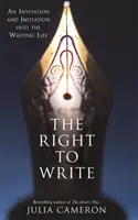Dreptul de a scrie - O invitație și o inițiere în viața de scriitor - Right to Write - An Invitation and Initiation into the Writing Life