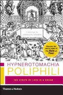 Hypnerotomachia Poliphili: Lupta dragostei într-un vis (The Strife of Love in a Dream) - Hypnerotomachia Poliphili: The Strife of Love in a Dream