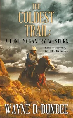 Cel mai rece traseu: Un western cu Lone McGantry - The Coldest Trail: A Lone McGantry Western