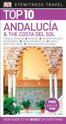 DK Eyewitness Top 10 Andaluca și Costa del Sol - DK Eyewitness Top 10 Andaluca and the Costa del Sol