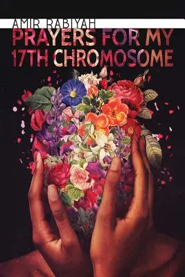 Rugăciuni pentru cel de-al 17-lea cromozom al meu - Prayers for My 17th Chromosome