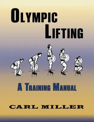 Ridicarea olimpică: Un manual de antrenament - Olympic Lifting: A Training Manual