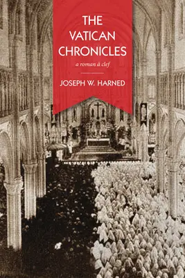 Cronicile Vaticanului: A Roman Clef - The Vatican Chronicles: A Roman  Clef