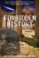 Forbidden History: Tehnologii preistorice, intervenție extraterestră și originile suprimate ale civilizației - Forbidden History: Prehistoric Technologies, Extraterrestrial Intervention, and the Suppressed Origins of Civilization