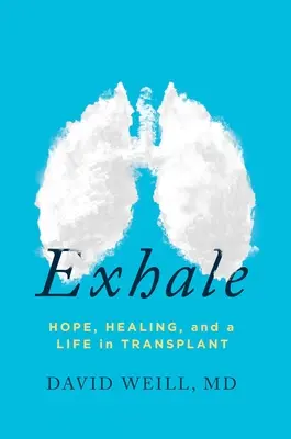 Exhale: Speranță, vindecare și o viață în transplant - Exhale: Hope, Healing, and a Life in Transplant