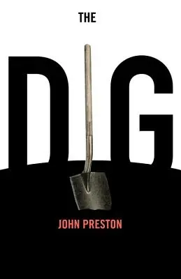 The Dig: Un roman bazat pe evenimente reale - The Dig: A Novel Based on True Events