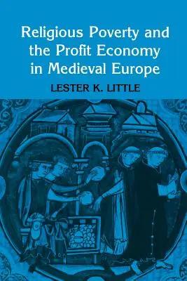Sărăcia religioasă și economia profitului în Europa medievală - Religious Poverty and the Profit Economy in Medieval Europe
