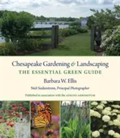 Chesapeake Gardening and Landscaping: Ghidul verde esențial - Chesapeake Gardening and Landscaping: The Essential Green Guide