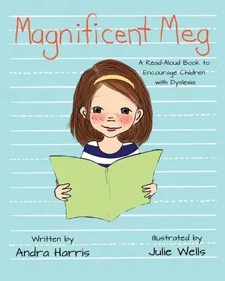 Magnificul Meg: O carte de citit cu voce tare pentru încurajarea copiilor cu dislexie - Magnificent Meg: A Read-Aloud Book to Encourage Children with Dyslexia