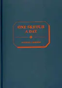 O schiță pe zi: Un jurnal vizual - One Sketch a Day: A Visual Journal