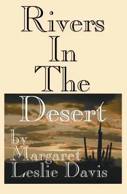 Râuri în deșert: William Mulholland și inventarea orașului Los Angeles - Rivers in the Desert: William Mulholland and the Inventing of Los Angeles
