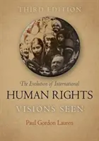 Evoluția drepturilor internaționale ale omului: Viziuni văzute - The Evolution of International Human Rights: Visions Seen