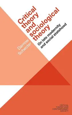 Teoria critică și teoria sociologică: Despre modernitatea târzie și statalitatea socială - Critical Theory and Sociological Theory: On Late Modernity and Social Statehood