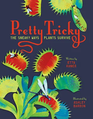 Destul de înșelător: Modurile viclene prin care supraviețuiesc plantele - Pretty Tricky: The Sneaky Ways Plants Survive