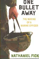 One Bullet Away - The making of a US Marine Officer