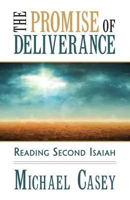Promisiunea eliberării: Lectura celui de-al doilea Isaia - The Promise of Deliverance: Reading Second Isaiah