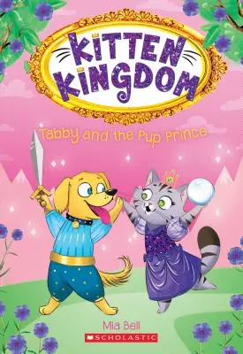 Tabby și prințul cățeluș (Kitten Kingdom #2), 2 - Tabby and the Pup Prince (Kitten Kingdom #2), 2