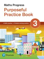 Maths Progress Purposeful Practice Book 3 - Ediția a doua - Maths Progress Purposeful Practice Book 3 Second Edition
