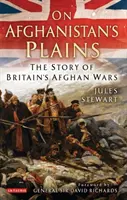 Pe câmpiile Afganistanului: Povestea războaielor britanice din Afganistan - On Afghanistan's Plains: The Story of Britain's Afghan Wars