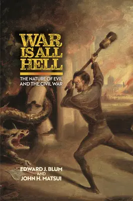 War Is All Hell: Natura răului și războiul civil - War Is All Hell: The Nature of Evil and the Civil War