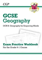 Gradul 9-1 GCSE Geografie OCR B: Geografie pentru mințile curioase - Caiet de practică pentru examen - Grade 9-1 GCSE Geography OCR B: Geography for Enquiring Minds - Exam Practice Workbook
