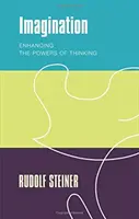 Imaginația: Sporirea puterii gândirii - Imagination: Enhancing the Powers of Thinking