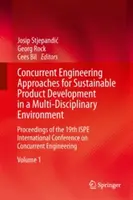Abordări de inginerie simultană pentru dezvoltarea durabilă a produselor într-un mediu multidisciplinar: Actele celei de a 19-a reuniuni internaționale Ispe - Concurrent Engineering Approaches for Sustainable Product Development in a Multi-Disciplinary Environment: Proceedings of the 19th Ispe International